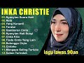 LAGU NOSTALGIA INKA CHRISTIE || NYANYIAN SUARA HATI , RELA