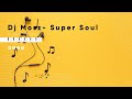 Dj Mosz- Best of super soul groove mixx