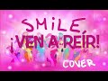 Mlp Smile/Ven a Reír - Cover