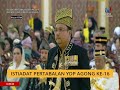 #AgongKita: Istiadat Pertabalan Seri Paduka Baginda Yang Dipertuan Agong Ke-XVI