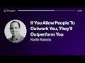 If You Allow People To Outwork You, They'll Outperform You - Keith Rabois