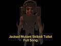 Jacked Skibidi Toilet Full Song