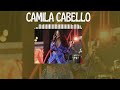 Camila Cabello Playlist ~ Amazing Hit Songs - Increíbles canciones de éxito