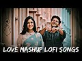[NEW] NonStop Love Songs Mashup 2024 New Arijit Singh Love Mashup Lofi Mix