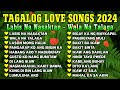 Best Tagalog Love Songs 2024 - Labis Na Nasaktan, Wala Na Talaga, Lason Mong Halik - Pamatay Puso