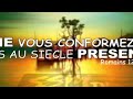 A.M.I DU  02JUILLET 2024/ NE  VOUS  CONFORMEZ PAS AU  SIECLE  PRESENT / ROMAIN 12 : 2