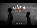 Chúng Ta Sẽ Ổn Dù Tổn Thương - Nie x Dani D (Official Lyric Video)