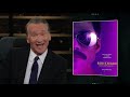 New Rule: You Can't Always Get What You Want | Real Time with Bill Maher (HBO)