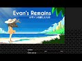 Evan's Remains: I... don't know enough about this to make a funny subtitle.