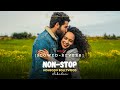 Non - Stop | Monsoon Bollywood | Slowed × Reverb |Jukebox | Lofi Song #trendingsong #lofi