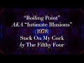 “Boiling Point” (aka “Intimate Illusions”) (1978) - Suck On My Cock by The Filthy Four