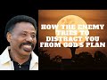 How the Enemy Tries to Distract You From God's Plan - Evangelical Pastor Tony Evans