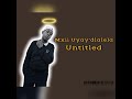 Mxii Uyay'dlalela _ Untitled (Official Audio)