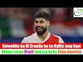 Sniewbok palat ka ri Croatia / Khlem jop ka ri Brazil ha ka Copa America