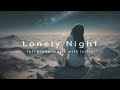 Lonely Night『lofi piano music with lyrics/beats to chill/relax to/study to』