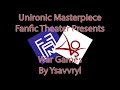 Unironic Masterpiece Fanfic Theater: War Games