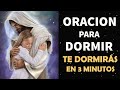 Oracion para Dormir, escúchala y te dormirás en 3 minutos