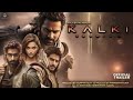 Kalki 2898 AD OTT Release Update | Kalki 2898 AD OTT Release Date | Kalki 2898 AD