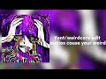 Vent/Weirdcore edit audios cause your weird