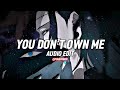 You don’t own me (Nah nah nah nah) [Audio Edit]