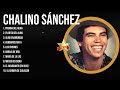 Chalino Sánchez Latin Songs Ever ~ The Very Best Songs Playlist Of All Time
