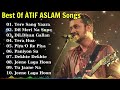 BEST OF ATIF ASLAM SONGS 2024 || ATIF ASLAM Hindi Songs Collection Atif Aslam songs #atifaslam