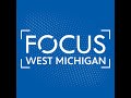 Focus West Michigan for 6-26-24