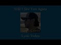 Will I See You Again | Andy Cueto | Lyric Video | @andycueto2218