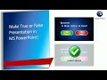 Make  live🔥interactive True or False type questions on PowerPoint presentation.