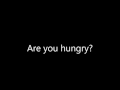 Are you Hungry?