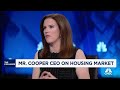 Housing market 'will see a lot of refinancing' as mortgage rates drop, says Mr. Cooper Group CEO