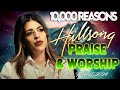 Hillsong Worship and Christian Songs Playlist 2024 🙌 New Worship Music Non Stop 🙏10000 Reasons