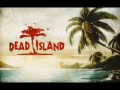 Dead Island Soundtrack - Menu Theme