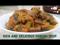 HOW TO COOK OGBONO SOUP | Rich and Delicious | Nigerian Local Soup🍲