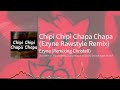 Chipi Chipi Chapa Chapa (Ezyne Rawstyle Remix) [Official Extended Version]