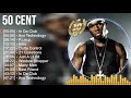 50 Cent Greatest Hits -  Best Songs Music Hits Collection Top 10 Pop Artists of All Time