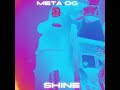 META OG - Shine (Prd.by @ProdAdamReaper )