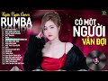 THƯƠNG LY BIỆT, CÓ MỘT NGƯỜI VẪN ĐỢI - ALBUM RUMBA XUẤT SẮC NHẤT 2024 - NGÂN NGÂN COVER CỰC HÓT