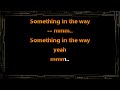 Nirvana • Something In The Way (CC) (Upgraded Video) 🎤 [Karaoke] [Instrumental Lyrics]