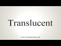 How To Say Translucent