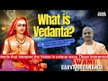 Vedanta Explained: Beyond Dharma, Bhakti, Karma, and Meditation