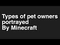Types of PET Owners portrayed by Minecraft