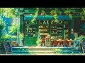 Gentle morning ⛅ Positive Music Starts A New Day Full Of Energy With Lofi Hip Hop ☕ Coffee Shop
