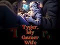 Tyger, My Gamer Wife by Logan