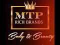 MTP Rich Brands Body and Beauty