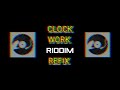 CLOCK WORK RIDDIM REFIX 2022(konshens,Charly Black ,Kartel,Ajji,Usain Bolt,Teejay,Chris Martin,Bibi)