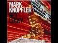 Mark Knopfler - Get lucky [NEW SONG]