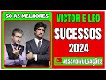 VICTOR E LEO ANTIGAS MAIORES SUCESSOS 2024