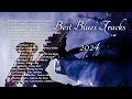 Best Blues Tracks 2024 | Immersion in the Sound of Blues