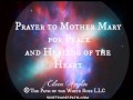 Prayer to Mother Mary for Peace and Healing of the Heart